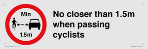 No closer than 1.5m when passing cyclists